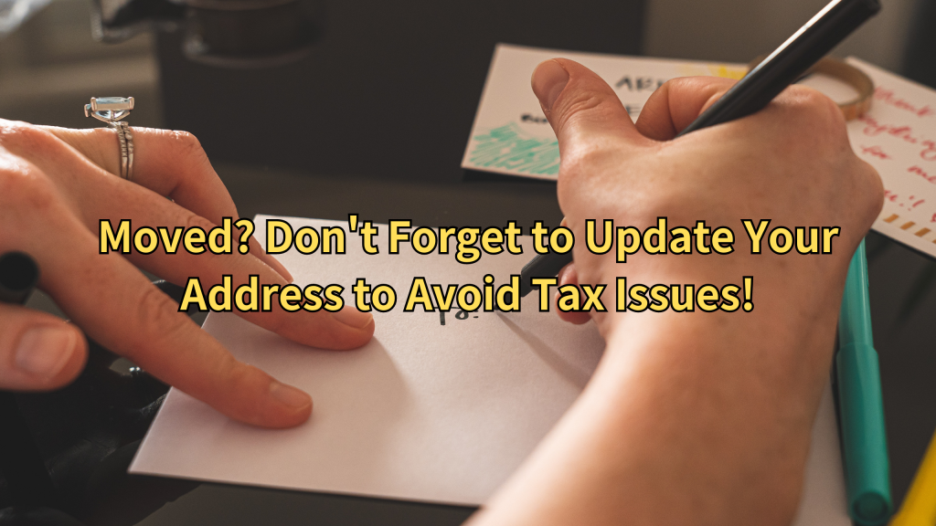 Moved? Don’t Forget to Update Your Address to Avoid Tax Issues! - 核數審計